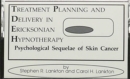 Treatment Planning And Delivery In Ericksonian Hypnotherapy : Psychological Sequelae Of Skin Cancer - Book