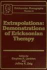 Extrapolations : Demonstrations Of Ericksonian Therapy : Ericksonian Monographs 6 - Book