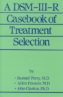 A DSM-III-R Casebook Of Treatment Selection - Book