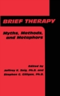 Brief Therapy : Myths, Methods, And Metaphors - Book