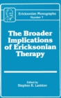 Broader Implications Of Ericksonian Therapy - Book