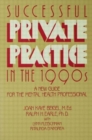 Successful Private Practice In The 1990s : A New Guide - Book