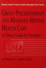 Group Psychotherapy And Managed Mental Health Care : A Clinical Guide For Providers - Book