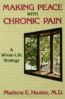 Making Peace With Chronic Pain : A Whole-Life Strategy - Book