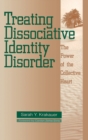 Treating Dissociative Identity Disorder : The Power of the Collective Heart - Book