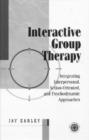 Interactive Group Therapy : Integrating, Interpersonal, Action-Orientated and Psychodynamic Approaches - Book