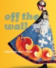 Off the Wall : American Art to Wear - Book