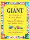 The Giant Encyclopedia of Circle Time and Group Activities for Children 2 to 6 : Over 600 Favourite Circle Time Activities Created by Teachers for Teachers - Book