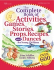 The Complete Book of Activities, Games, Stories, Props, Recipes, and Dances : For Preschoolers - Book