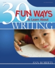 30 Fun Ways to Learn about Writing - Book