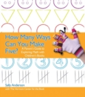 How Many Ways Can You Make Five? : A Parent's Guide to Exploring Math with Children's Books - Book