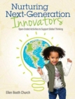 Nurturing Next-Generation Innovators : Open-Ended Activities to Support Global Thinking - Book