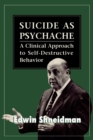 Suicide as Psychache : A Clinical Approach to Self-Destructive Behavior - Book