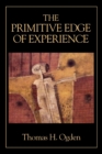 The Primitive Edge of Experience - Book