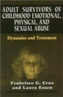 Adult Survivors of Childhood Emotional, Physical, and Sexual Abuse : Dynamics and Treatment - Book