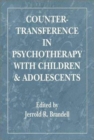 Countertransference in Psychotherapy with Children and Adolescents - Book