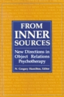 From Inner Sources : New Directions in Object Relations Psychotherapy - Book