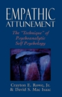 Empathic Attunement : The 'Technique' of Psychoanalytic Self Psychology - Book