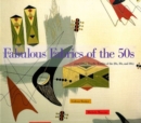 Fabulous Fabrics of the 50's : And Other Terrific Textiles of the 20's, 30's and 40's - Book