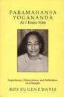Paramahansa Yogananda -- As I Knew Him : Experiences, Observations & Reflections of a Disciple - Book