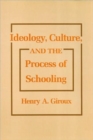 Ideology, Culture and the Process of Schooling - Book