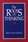 The Roots Of Thinking - Book