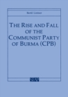 The Rise and Fall of the Communist Party of Burma (CPB) - Book