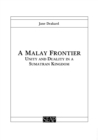 A Malay Frontier : Unity and Duality in a Sumatran Kingdom - Book