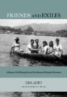 Friends and Exiles : A Memoir of the Nutmeg Isles and the Indonesian Nationalist Movement - Book