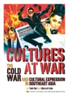 Cultures at War : The Cold War and Cultural Expression in Southeast Asia - Book