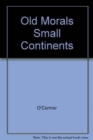 Old Morals Small Continents - Book