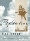 Flight Dreams : A Life in the Midwestern Landscape - Book