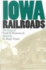 Iowa Railroads : The Essays of Frank P.Donovan, Jr. - Book