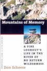 Mountains of Memory : A Fire Lookout's Life in the River of No Return Wilderness - Book