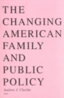 Changing American Family and Public Policy - Book