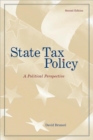 State Tax Policy : A Political Perspective - Book