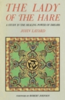 The Lady of the Hare : A Study in the Healing Power of Dreams - Book