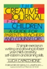 The Creative Journal for Children : A Guide for Parents, Teachers and Counselors - Book
