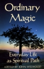 Ordinary Magic : Everyday Life as Spiritual Path - Book