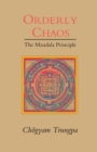 Orderly Chaos : The Mandala Principle - Book