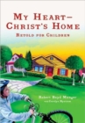 My Heart--Christ`s Home Retold for Children - Book