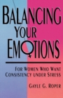 Balancing your Emotions : For Women Under Stress - Book