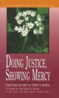 Doing Justice, Showing Mercy : Christian Action in Today's World - Book