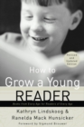 How to Grow a Young Reader (Revised & Expanded 2002) : How to Grow a Young Reader: Books from Every Age for Readers of Every Age - Book