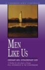 Men Like Us: Ordinary Men, Extraordinary God - Book