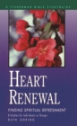 Heart Renewal: Finding Spiritual Refreshment : 8 Studies - Book