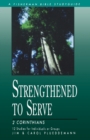 2 Corinthians: Strengthened to Serve : 12 Studies. (New Cover) - Book