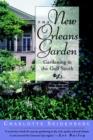 The New Orleans Garden : Gardening in the Gulf South - Book