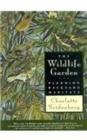The Wildlife Garden : Planning Backyard Habitats - Book