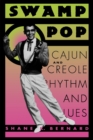 Swamp Pop : Cajun and Creole Rhythm and Blues - Book